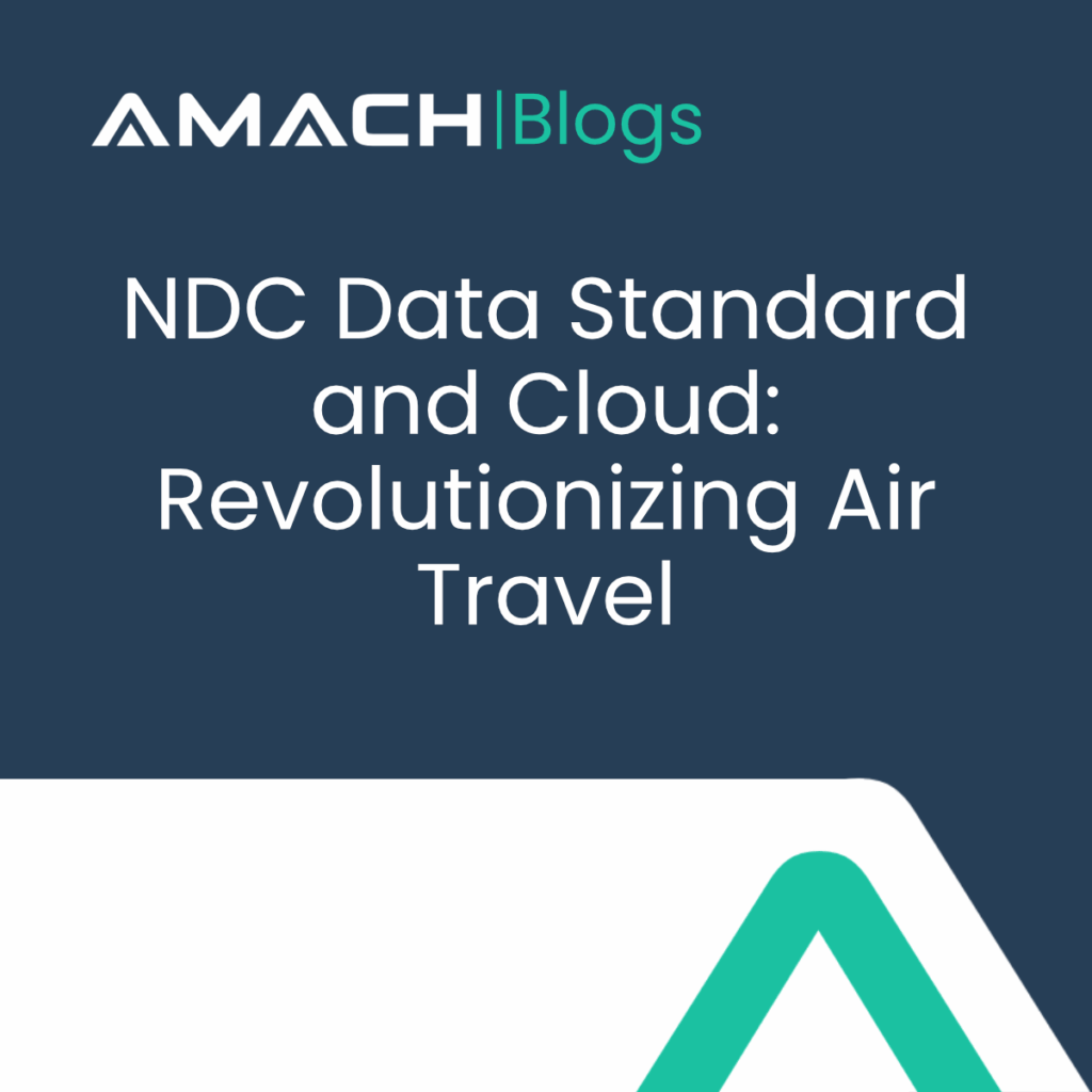 amach blogs NDC Data Standard and Cloud Revolutionizing Air Travel 1