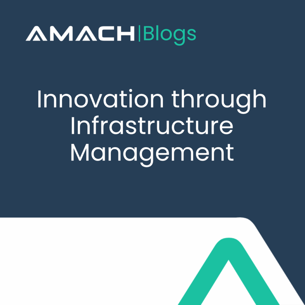 amach blogs Innovation through Infrastructure Management 1