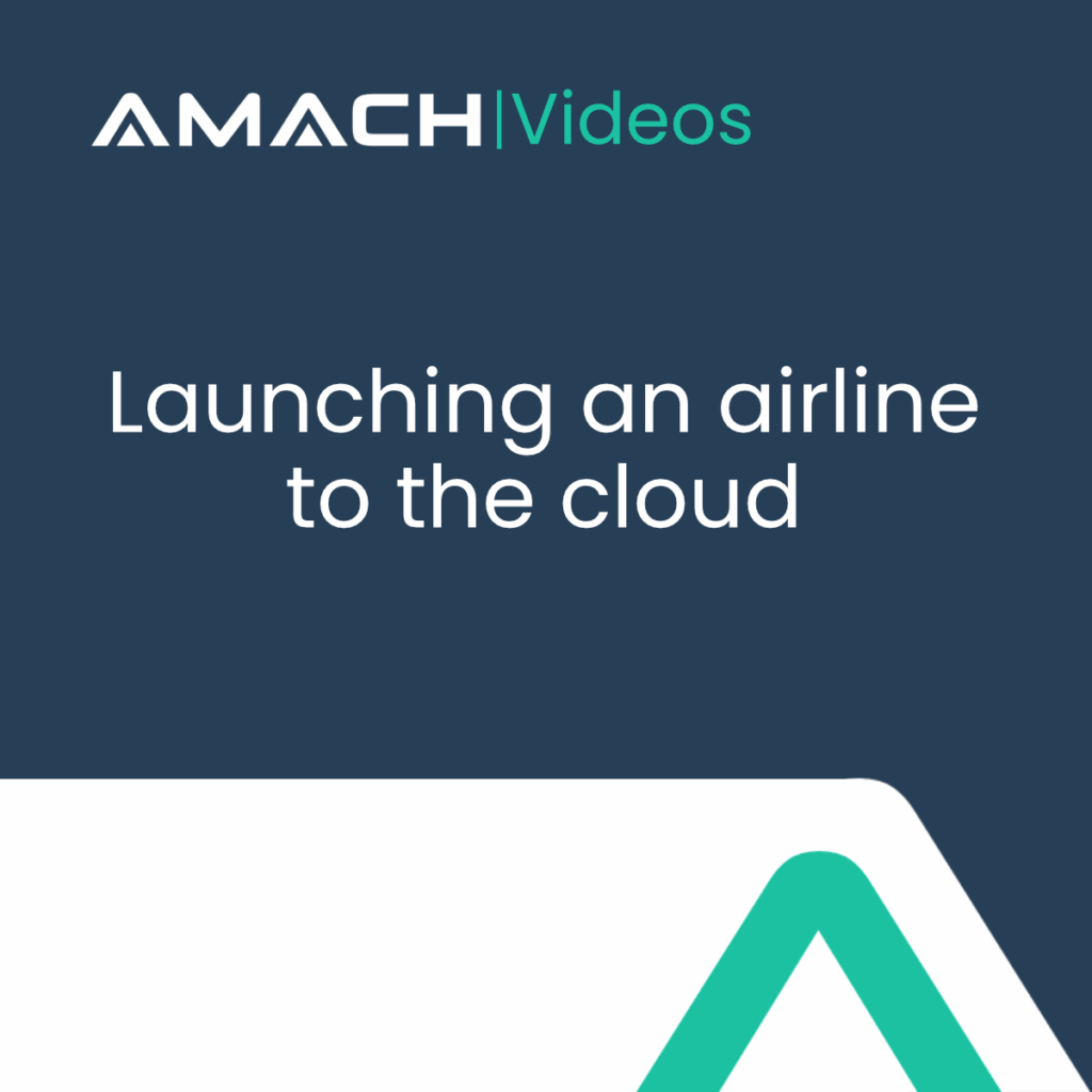 amach videos Launching an airline to the cloud 1